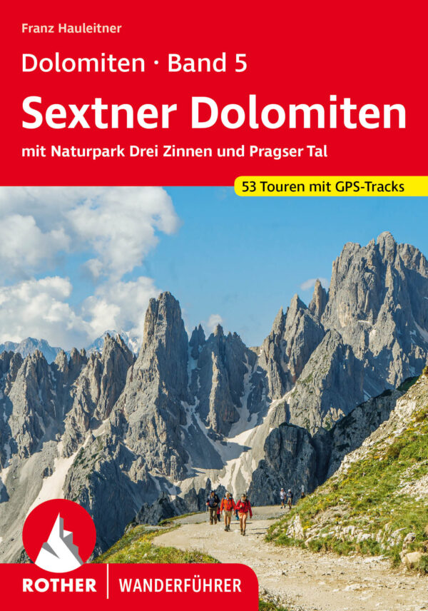 wandelgids Dolomiten 5  Sextner Dolomieten Rother Wanderführer 9783763346813 Franz Hauleitner Bergverlag Rother RWG  Wandelgidsen Zuid-Tirol, Dolomieten