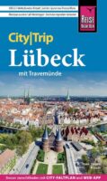 Lübeck CityTrip 9783831736423 Hans-Jürgen Fründt Reise Know-How Verlag City Trip  Reisgidsen Sleeswijk-Holstein