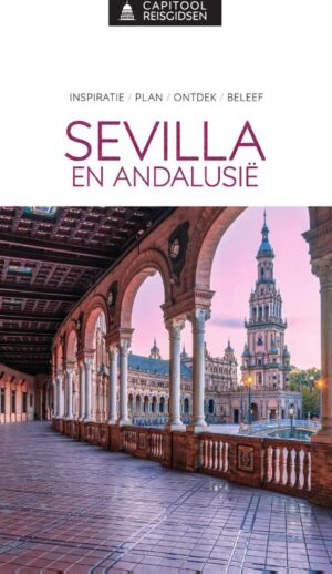 Capitool Sevilla & Andalusië | reisgids 9789000385911  Capitool Reisgidsen   Reisgidsen Andalusië, Sevilla & Cordoba
