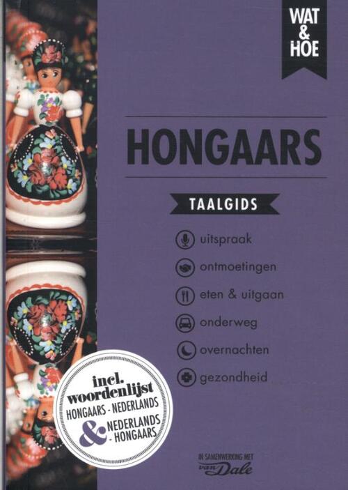Wat en Hoe: Hongaars | taalgids 9789043928724  Kosmos Wat en Hoe Taalgids  Taalgidsen en Woordenboeken Hongarije