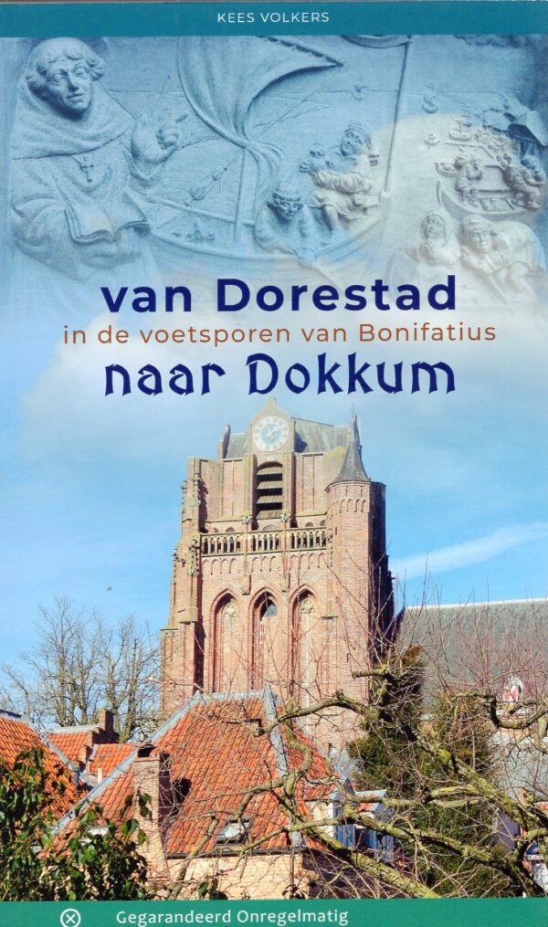 wandelgids | Van Dorestad naar Dokkum 9789076092270 Kees Volkers Gegarandeerd Onregelmatig   Meerdaagse wandelroutes, Wandelgidsen Nederland