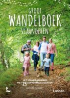 Groot Wandelboek Vlaanderen 9789401496438 Michael Cassaert Lannoo Dicht-bij-huis-gids  Wandelgidsen Vlaanderen & Brussel