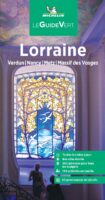 Lorraine | reisgids Lotharingen guide vert 9782067257740  Michelin Guides Verts  Reisgidsen Lotharingen, Nancy, Metz