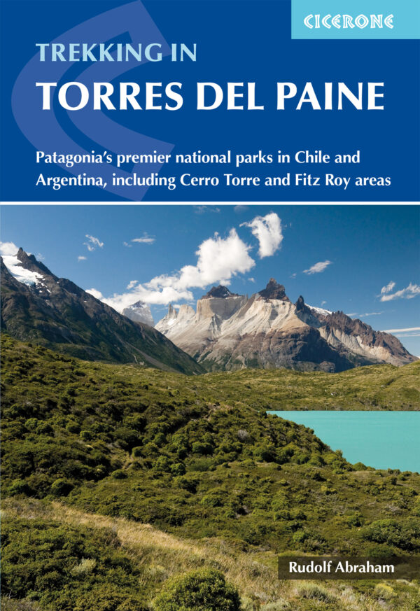 Torres del Paine, trekking in | wandelgids 9781786311719  Cicerone Press   Meerdaagse wandelroutes, Wandelgidsen Patagonië
