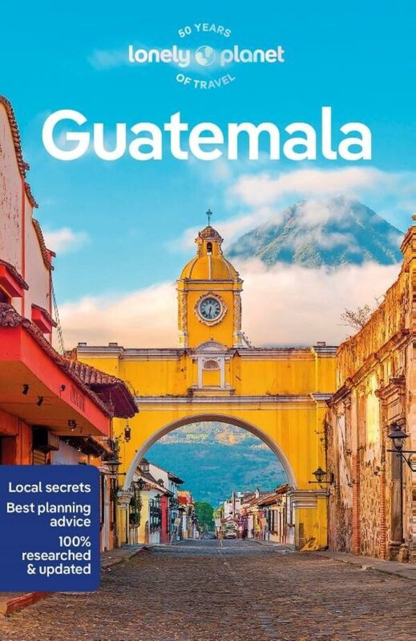 Lonely Planet Guatemala 9781788684316  Lonely Planet Travel Guides  Reisgidsen Yucatan, Guatemala, Belize