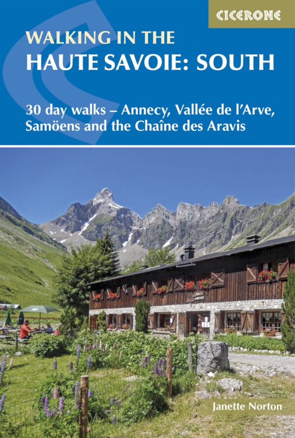 wandelgids Walking in the Haute Savoie: South 9781852848118  Cicerone Press   Wandelgidsen Mont Blanc, Chamonix, Haute-Savoie