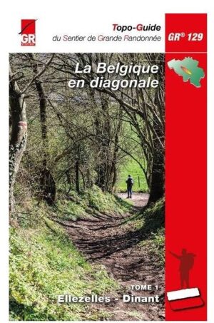 GR129 la Belgique en diagonale (tome 1 Ellezelles - Dinant) | wandelgids 9782931078266  SGR Topoguides (B)  Meerdaagse wandelroutes, Wandelgidsen Wallonië (Ardennen)