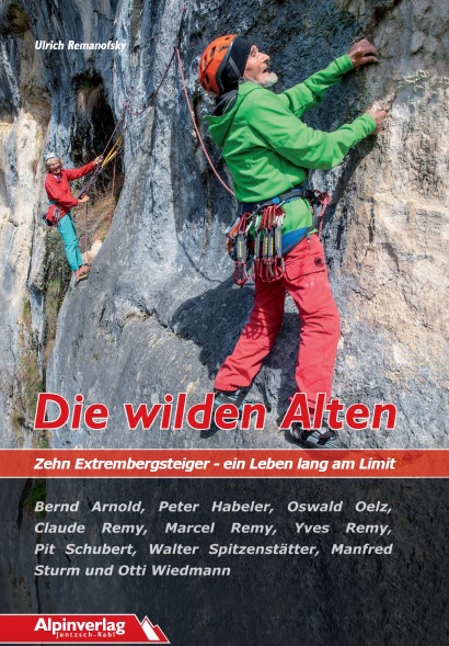Die wilden Alten 9783902656308 Ulrich Remanofsky Alpin Verlag   Bergsportverhalen Wereld als geheel