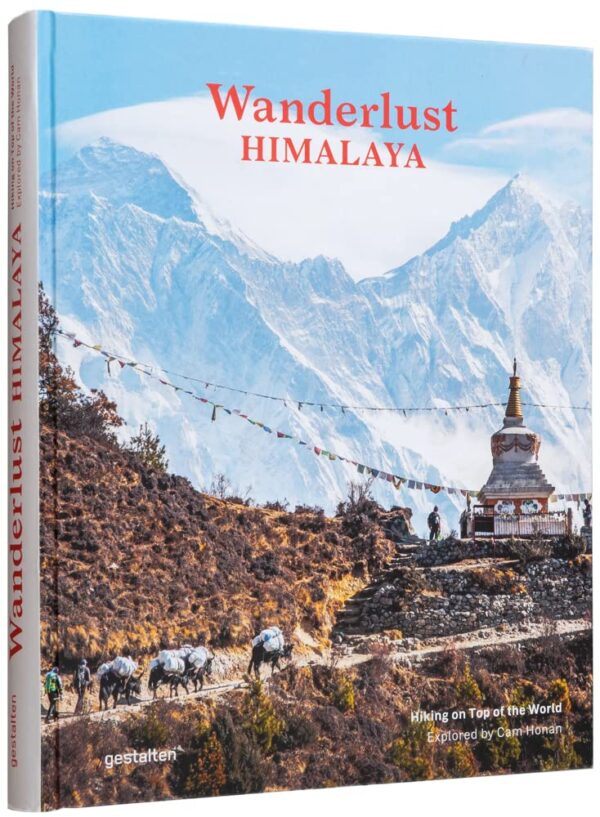 Wanderlust Himalaya 9783967040029  Gestalten   Meerdaagse wandelroutes, Wandelgidsen Himalaya