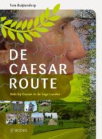 De Caesar Route 9789462585799 Tom Buijtendorp WBooks   Historische reisgidsen, Reisgidsen Nederland