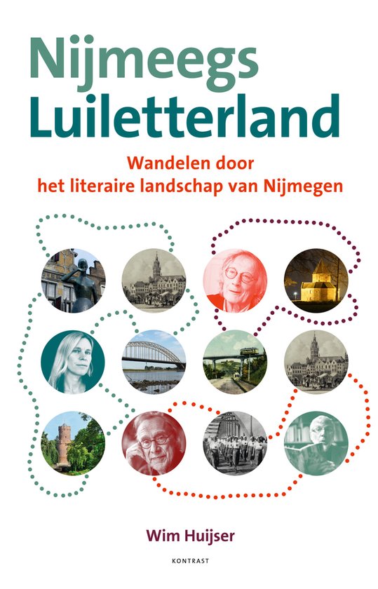 Nijmeegs Luiletterland | Wim Huijser 9789492411570 Wim Huijser Kontrast   Historische reisgidsen, Reisverhalen & literatuur Nijmegen en het Rivierengebied