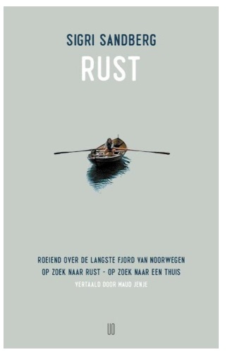 Rust | Sigri Sandberg 9789493290402 Sigri Sandberg Oevers   Reisverhalen & literatuur Noorwegen