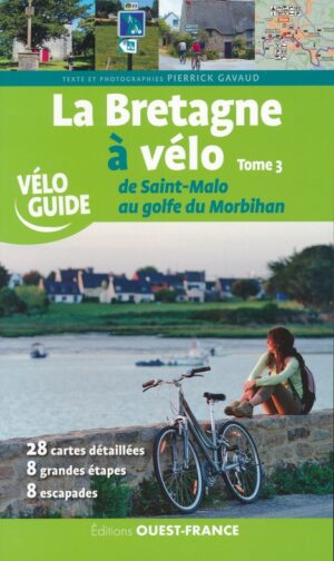 Bretagne à Vélo Deel 3 | fietsgids 9782737373725  Quest France Guides à Vélo  Fietsgidsen Bretagne