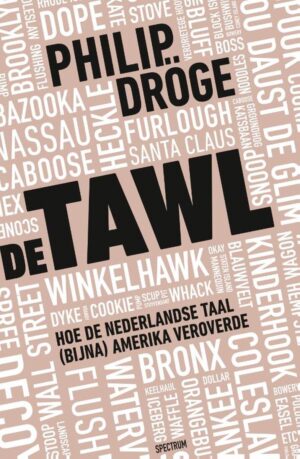 De Tawl | Philip Dröge 9789000390007 Philip Dröge Spectrum   Historische reisgidsen, Landeninformatie, Taalgidsen en Woordenboeken Nederland, Verenigde Staten