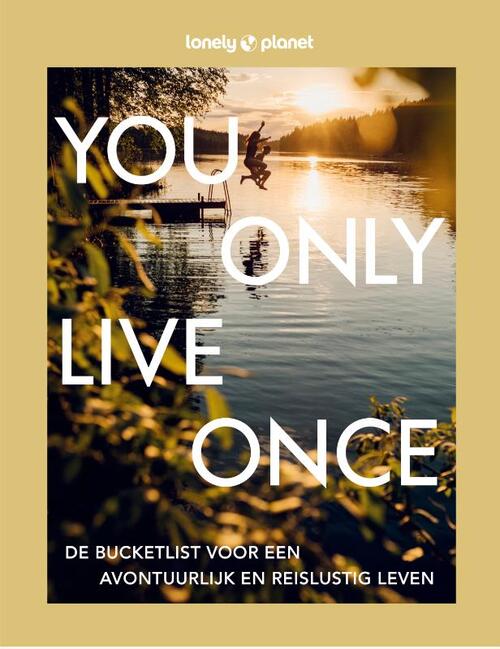 Lonely Planet | You only live once 9789043928595  Kosmos   Reisgidsen Wereld als geheel