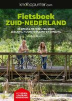 Knooppunter Fietsboek Zuid-Nederland 9789401487955 Kristien Hansebout Lannoo Knooppunter  Fietsgidsen Zuid Nederland