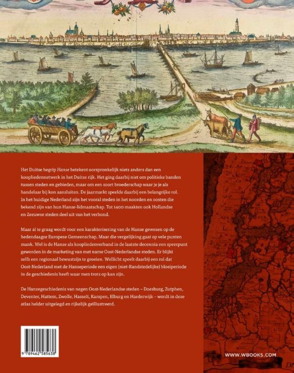 Atlas van negen Hanzesteden 9789462585638 Paul Brood WBooks   Historische reisgidsen, Landeninformatie Oost Nederland