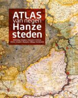 Atlas van negen Hanzesteden 9789462585638 Paul Brood WBooks   Historische reisgidsen, Landeninformatie Oost Nederland