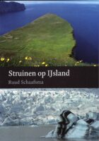 Struinen op IJsland | Ruud Schaafsma 9789081229616 Ruud Schaafsma Ruud Schaafsma   Reisverhalen & literatuur, Landeninformatie IJsland