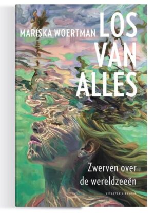 Los van alles | Mariska Woertman 9789493319080 Mariska Woertman Brandt   Reisverhalen & literatuur, Watersportboeken Zeeën en oceanen