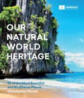 Our Natural World Heritage | Unesco 9781643261058  Timber Press   Natuurgidsen, Fotoboeken Wereld als geheel