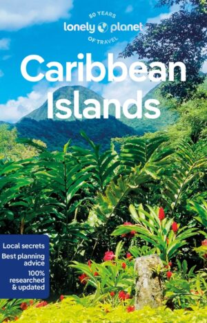 Lonely Planet Caribbean Islands 9781788687898  Lonely Planet Travel Guides  Reisgidsen Caribisch Gebied