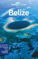 Lonely Planet Belize 9781838696795  Lonely Planet Travel Guides  Reisgidsen Yucatan, Guatemala, Belize