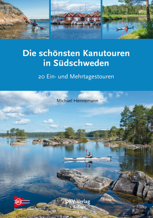 Die Schönsten Kanutouren in Südschweden 9783937743998  DKV TOP Kanu-Touren  Watersportboeken Zuid-Zweden