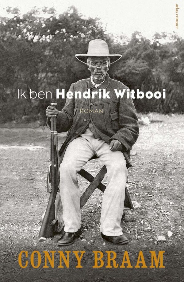 Ik ben Hendrik Witbooi | Conny Braam 9789025459109 Conny Braam Atlas-Contact   Historische reisgidsen, Landeninformatie Namibië