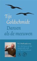 Dansen als de Meeuwen 9789028232006 Tijs Goldschidt Van Oorschot   Natuurgidsen, Reisverhalen & literatuur Reisinformatie algemeen