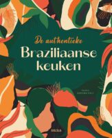 De authentieke Braziliaanse keuken 9789044763652 Vania Ribeiro Ihle Deltas   Culinaire reisgidsen Brazilië