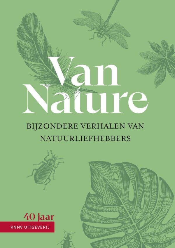 Van Nature | bijzondere verhalen van natuurliefhebbers 9789050119450  KNNV   Natuurgidsen Reisinformatie algemeen