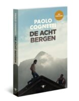 De acht bergen | Paolo Cognetti 9789403197012 Paolo Cognetti Bezige Bij   Bergsportverhalen Aosta, Gran Paradiso