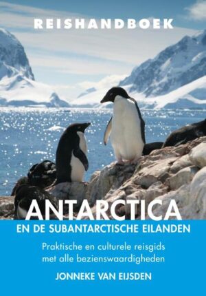 Elmar Reishandboek Antarctica 9789038929064 Jonneke van Eijsden Elmar Elmar Reishandboeken  Reisgidsen Antarctica