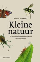 Kleine Natuur | natuurgids 9789050119375 Renze Borkent KNNV   Natuurgidsen Nederland