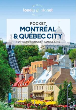 Montreal and Quebec City Lonely Planet Pocket Guide 9781838699048  Lonely Planet Lonely Planet Pocket Guides  Reisgidsen Montréal & Québec
