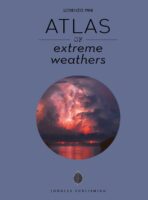 Atlas of Extreme Weathers 9782361956998  Jonglez   Natuurgidsen Wereld als geheel