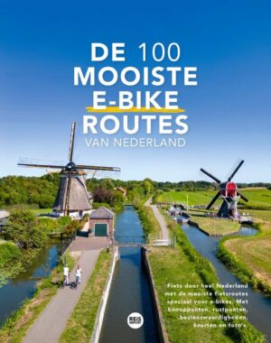 De 100 mooiste e-bike routes van Nederland 9789083382609 Marlou Jacobs en Godfried van Loo REiSREPORT   Fietsgidsen Nederland