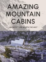 Amazing Mountain Cabins | Agata Toromanoff 9789460583520 Agata Toromanoff Luster   Hotelgidsen, Wandelgidsen Wereld als geheel
