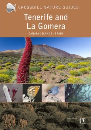 Crossbill Guide Tenerife and La Gomera| natuurreisgids 9789491648328 Dirk Hilbers, Kees Woutersen en Peter Laan Crossbill Guides Nature Guides  Natuurgidsen La Gomera, Tenerife