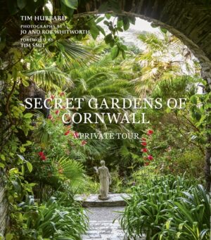 Secret Gardens of Cornwall | tuinenreisgids 9780711281493 Tim Hubbard Quarto Publishing   Natuurgidsen, Reisgidsen West Country