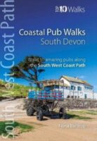 Walks to amazing pubs along the South West Coast Path 9781908632883  Northern Eye Books   Wandelgidsen West Country