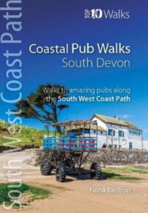 Walks to amazing pubs along the South West Coast Path 9781908632883  Northern Eye Books   Wandelgidsen West Country