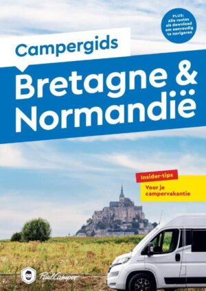Campergids Bretagne & Normandië 9789038928982  Elmar Campergidsen  Op reis met je camper, Reisgidsen Noordwest-Frankrijk