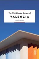 The 500 hidden secrets of Valencia | reisgids 9789460583605  Luster   Reisgidsen Valencia