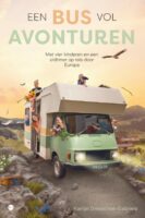 Een bus vol avonturen | reisverhaal 9789464895506 Karlijn Dresscher-Gabriels Boekscout   Reisverhalen & literatuur, Reizen met kinderen Europa