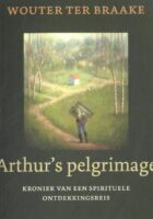 Arthur’s pelgrimage | Wouter ter Braake 9789493288959  Van Warven   Wandelreisverhalen Nepal