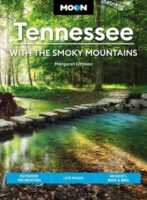 Moon Travel Guide Tennessee - with the Smoky Mountains| reisgids 9781640496491  Moon   Reisgidsen VS Zuid-Oost, van Virginia t/m Mississippi