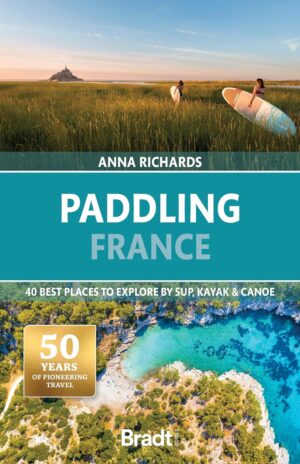 Paddling France | kanogids Frankrijk 9781804691069  Bradt   Watersportboeken Frankrijk