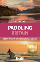 Paddling Britain | kanogids Groot-Brittannië 9781804692295  Bradt   Watersportboeken Groot-Brittannië